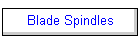 Blade Spindles