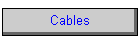 Cables