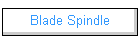 Blade Spindle