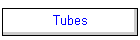Tubes