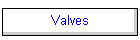 Valves