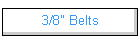 3/8" Belts